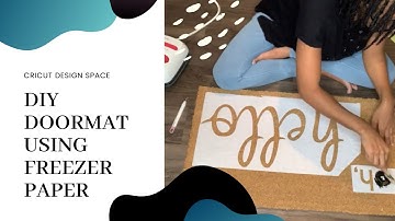 QUICK and EASY Doormat DIY - Using Freezer Paper w/ Cricut Explore Air 2