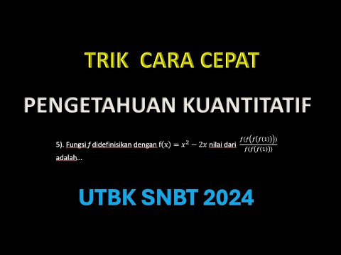 CARA CEPAT KUANTITATIF UTBK SNBT 2024 PASTI KELUAR