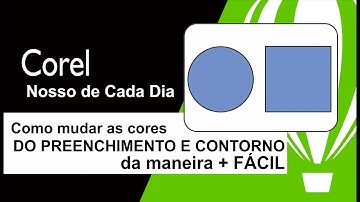 COMO MUDAR AS CORES DO PREENCHIMENTO E CONTORNO - DA MANEIRA MAIS FÁCIL - DICAS DE COREL DRAW