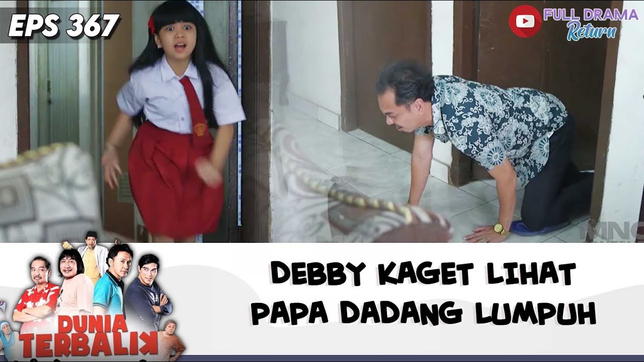 WADUH, DEBBY KAGET LIHAT PAPA DADANG LUMPUH | DUNIA TERBALIK | EPS 367 (9/9)