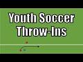 Youth soccer throwins