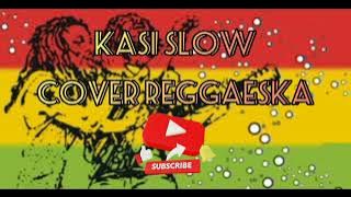 kasih slow - sanza soleman | cover reggaeska | reggae | lagu timur | lagu viral