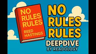 Famous No Rules Rules by Reed Hastings: The Netflix Culture Code | DeepDive by Readology Net Worth