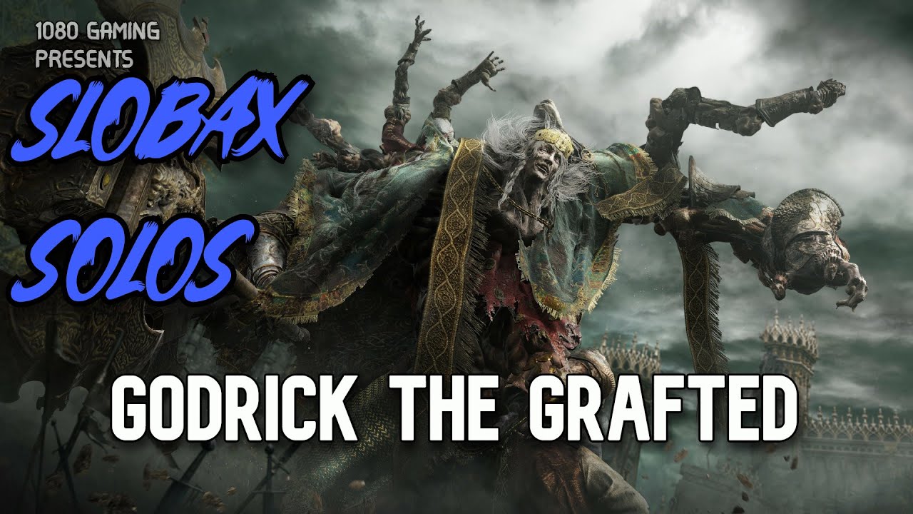 Slobax Solos Godrick The Grafted Elden Ring Youtube 