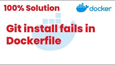 100% Solutions | git install fails in Dockerfile | Docker Tutorials24