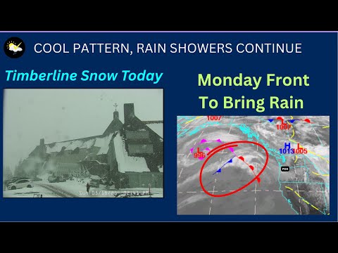 Cold Pattern, Mt Hood Snow, Rainy Monday Expected