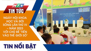 NGÀY HỘI KHOA HỌC VÀ ĐỜI SỐNG LẦN THỨ IV - NĂM 2023 VỚI CHỦ ĐỀ "TIẾN VÀO THẾ GIỚI SỐ"
