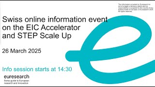 Swiss Online EIC Accelerator  STEP Scale up Info Event of 26 March 2025