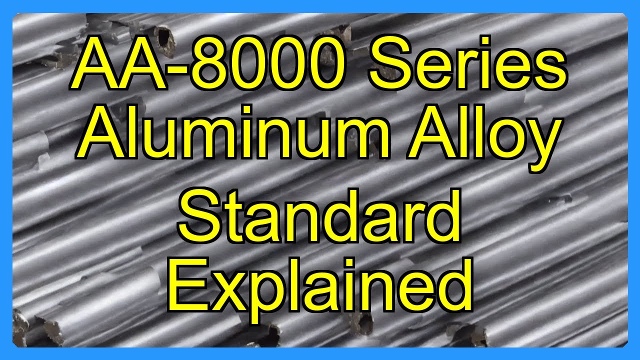 AA-8000 Series Aluminum Alloy Standard Explained