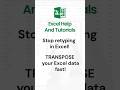 Stop retyping in Excel! TRANSPOSE your Excel data fast! Excel Help and Tutorials #excel #exceltips