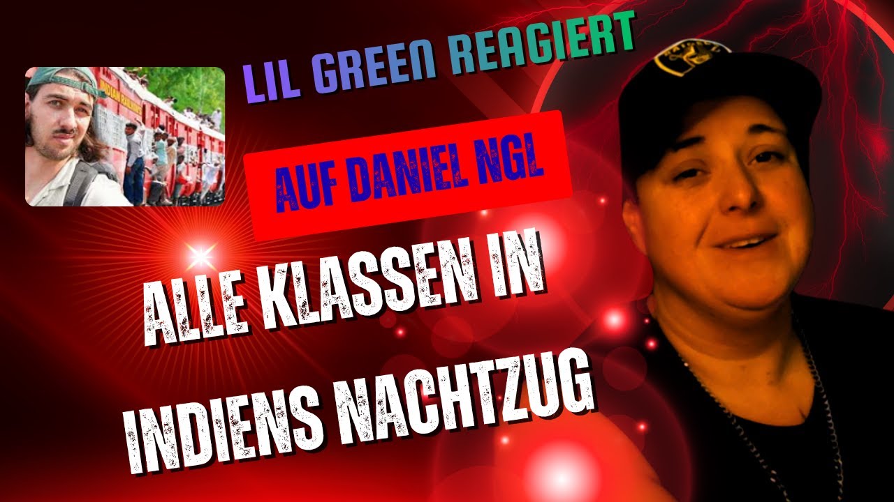 Lil Green Reagiert auf Daniel NGL Ich teste alle verrücketestem Nachtzug
