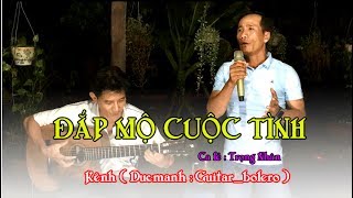 Đắp Mộ Cuộc Tình / st Vũ Thanh / guitar Bolero Lâm Thông / ca lẻ Trọng Nhân / bài hát được yêu thích