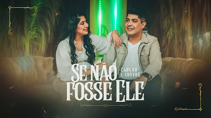 Canção e Louvor - Se Não Fosse Ele (Vídeo Oficial) |  Canção e Louvor Raiz
