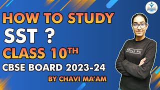 Class 10th Social Science | How To Study For SST | Session 2023-24 | By Chavi Maam