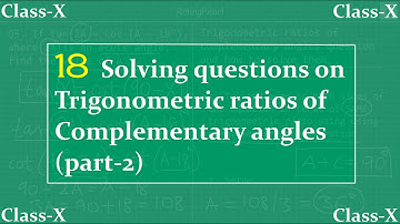 Trigonometry - 18. Solving questions on Trigonometric ratios of complementary angles (part-2)