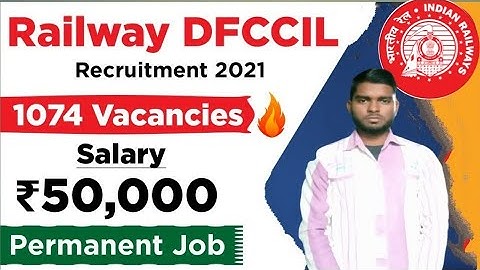 Railway DFCCIL Recruitment 2021| Complete details  Job, eligibility, Salary, Exam Pattern, Syllabus