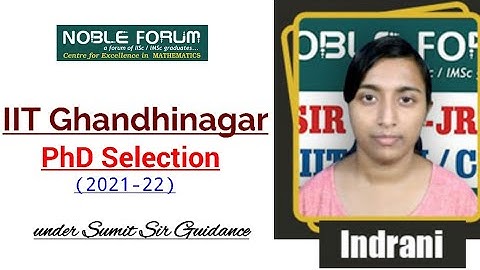 IIT Ghandhinagar PhD Selection 2021 | Indrani | GATE AIR 116 | CSIR NET AIR 37 | Sumit Sir Guidance.
