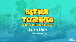 Luca (Cleaner Recording*) - Better Together Parade Soundtrack | Disneyland, California Adventure