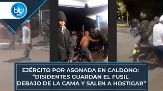 Ejército por asonada en Caldono: “Disidentes guardan el fusil debajo de la cama y salen a hostigar”