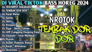 DJ VIRAL TIKTOK TERBARU 2024 FULL BASS HOREG -DJ BATTLE NROTOK TEMBAK DOR DOR🎶DJ TeROMPET TARARARARA