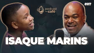 Podcast com Café 7 Isaque Marins