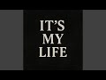 It's My Life
