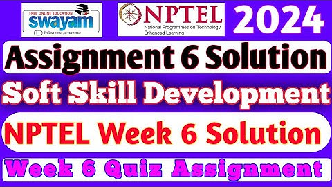 NPTEL Soft Skill Development Assignment 6 Solution||2024 Week 6 ||NPTEL Assignment Solution #swayam