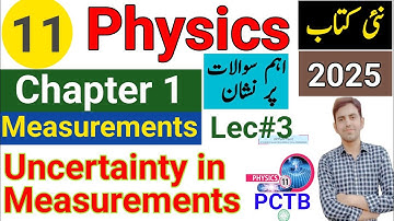 11Th Class Physics New Book 2025 PCTB | Uncertanity in measurements | Chapter 1 Measurements Lec 3