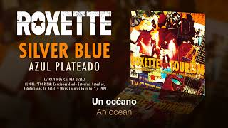 ROXETTE — “Silver Blue” (Subtítulos Español - Inglés)