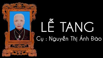 Lễ tang cụ : Nguyễn Thị Ánh Đào / Tiên Thắng - Tiên Lãng - Hải Phòng