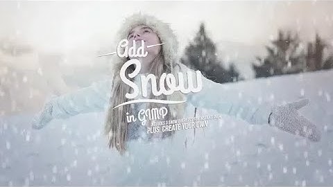 GIMP tutorial   How to add snow in GIMP   Includes free snow overlays & brushes