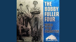 Video thumbnail of "The Bobby Fuller Four - Never to Be Forgotten (KRLA LP Stereo Alternative Version)"