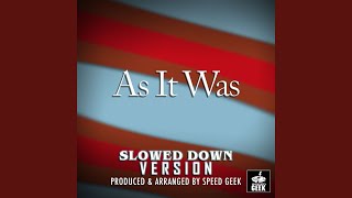 As It Was (Slowed Down Version) - Speed Geek