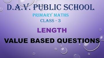 DAV  Class 3 Mathematics, Length, Value Based Questions