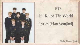 BTS If I Ruled The World Lyrics [Han|Rom|Ind]