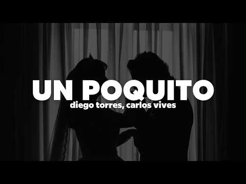 Diego Torres, Carlos Vives - Un Poquito | Letra