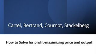 How to Solve Cartel, Bertrand, Cournot, and Stackelberg Models