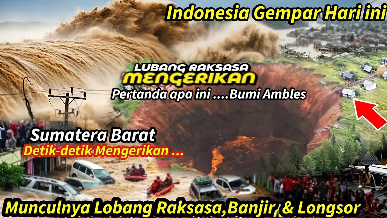 INDONESIA GEMPAR! LOBANG RAKSASA MUNCUL DI SUMBAR,BUMI AMBLES,BANJIR & LONGSOR,Fenomena sinkhole