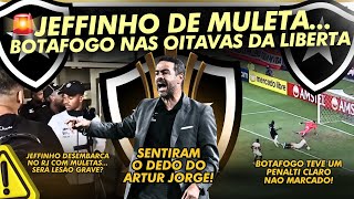 ⚠️JEFFINHO APARECE DE MULETAS! MAS BOTAFOGO ESTÁ CLASSIFICADO PARA AS OITAVAS! DEBATE SOBRE O JOGO