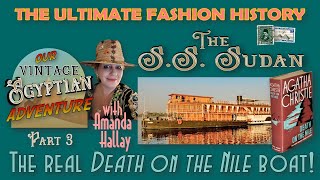 🐪 &quot;OUR VINTAGE EGYPTIAN ADVENTURE&quot; (Part 3) &quot;The S.S. Sudan: The REAL &#39;Death on the Nile&#39; Boat!&quot; 🐪