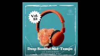 Deep Soulful Mid-Tempo Vol 52 Mixed By Dj Luk-C S.A (1k Subscribers Appreciation Mix) 2025