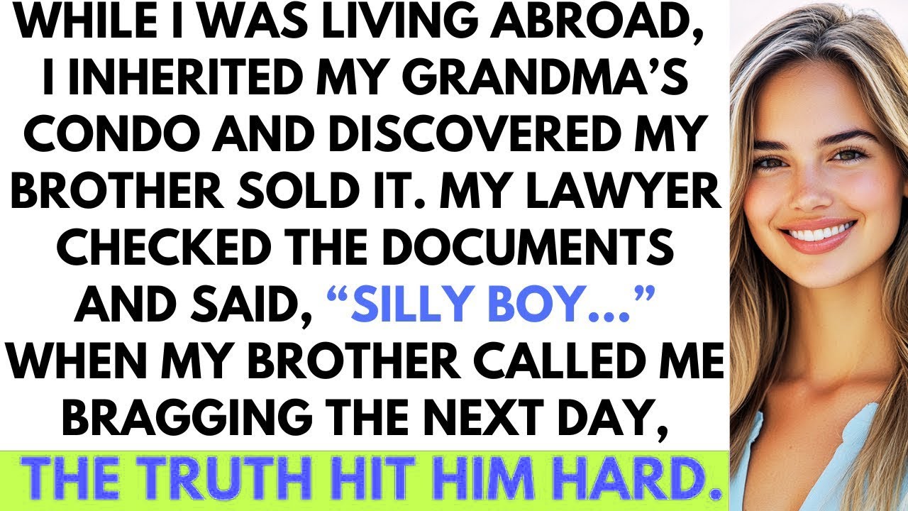 My Brother Sold The Condo I Inherited From Grandma Behind My Back  But He Made A Crucial Mistake