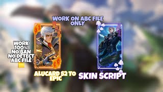 Alucard S2 To Epic Skin Script Work On Abc File Only - Mlbb