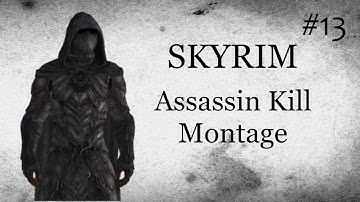 Skyrim - Assassin Montage 13