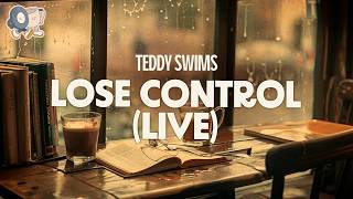 Teddy Swims – Lose Control (Live) (Lyrics)