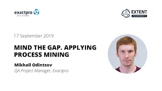 EXTENT-2019: Software Testing and Machine Learning. Mind the Gap. Applying Process Mining