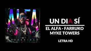 Un dia sí - El Alfa, Farruko, Myke Towers [Letra]