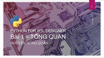 #VLSITechnology Bài 1 - Tổng Quan Về Script Trong Thiết Kế Vi Mạch  | Python For RTL Designer