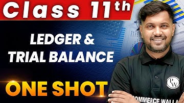 Ledger & Trial Balance in 1 Shot - Everything Covered | Class 11th | Accountancy 🔥