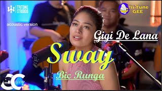 Gigi De Lana SWAY Bic Runga  (acoustic ver.) Tritone Studios by Erwin Lacsa